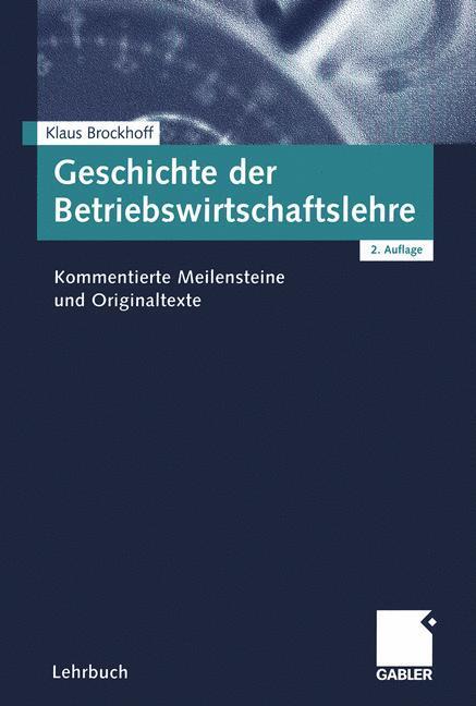 Cover: 9783409215725 | Geschichte der Betriebswirtschaftslehre | Klaus Brockhoff | Buch