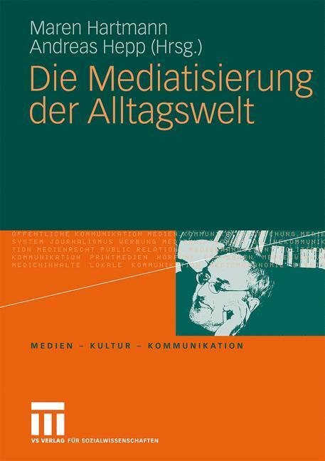 Cover: 9783531170428 | Die Mediatisierung der Alltagswelt | Andreas Hepp (u. a.) | Buch