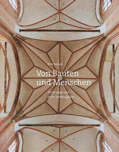 Cover: 9783954985678 | Von Bauten und Menschen | Als Bauingenieur in der Denkmalpflege | Buch