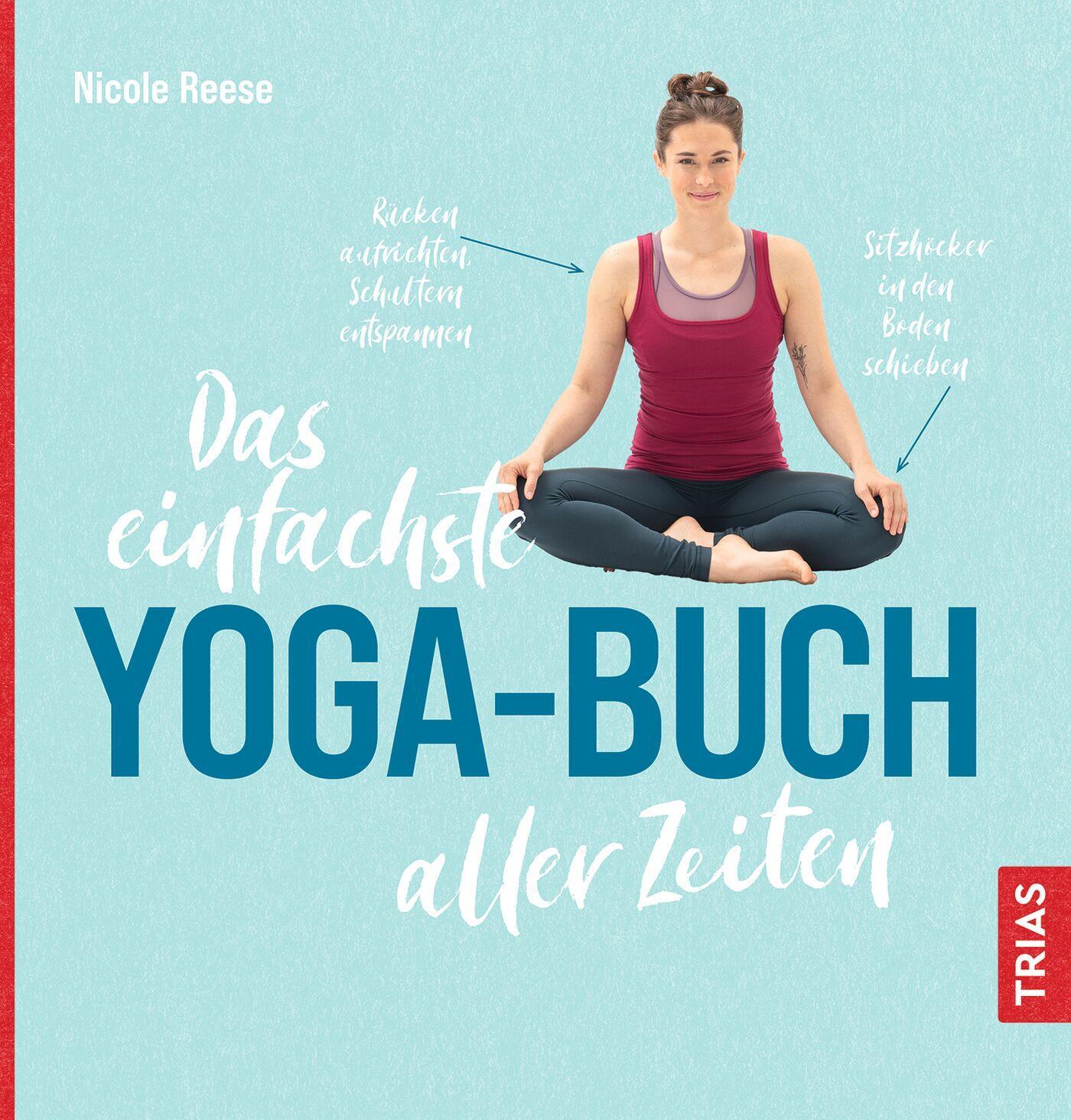 Cover: 9783432118970 | Das einfachste Yoga-Buch aller Zeiten | Nicole Reese | Taschenbuch