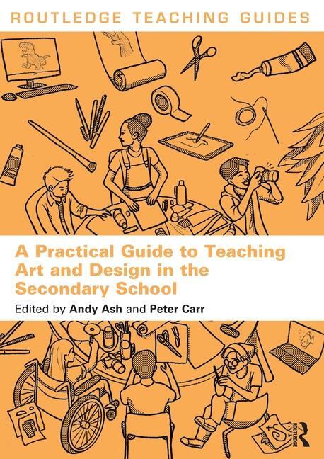 Cover: 9781032455303 | A Practical Guide to Teaching Art and Design in the Secondary School