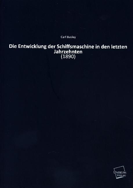 Cover: 9783845710945 | Die Entwicklung der Schiffsmaschine in den letzten Jahrzehnten | Buch