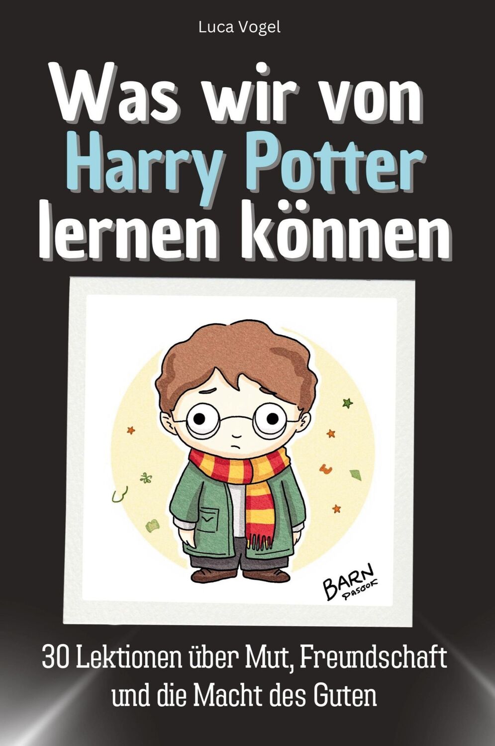 Cover: 9783759115805 | Was wir von Harry Potter lernen können | Luca Vogel | Taschenbuch