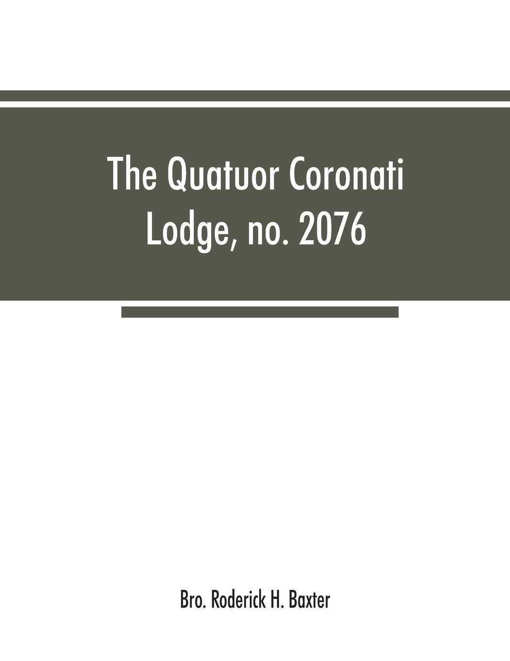 Cover: 9789353867430 | The Quatuor Coronati Lodge, no.2076, of ancient, free and accepted...