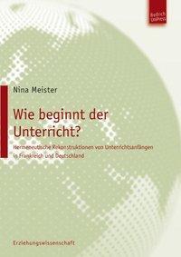 Cover: 9783863880088 | Wie beginnt der Unterricht? | Nina Meister | Taschenbuch | 218 S.