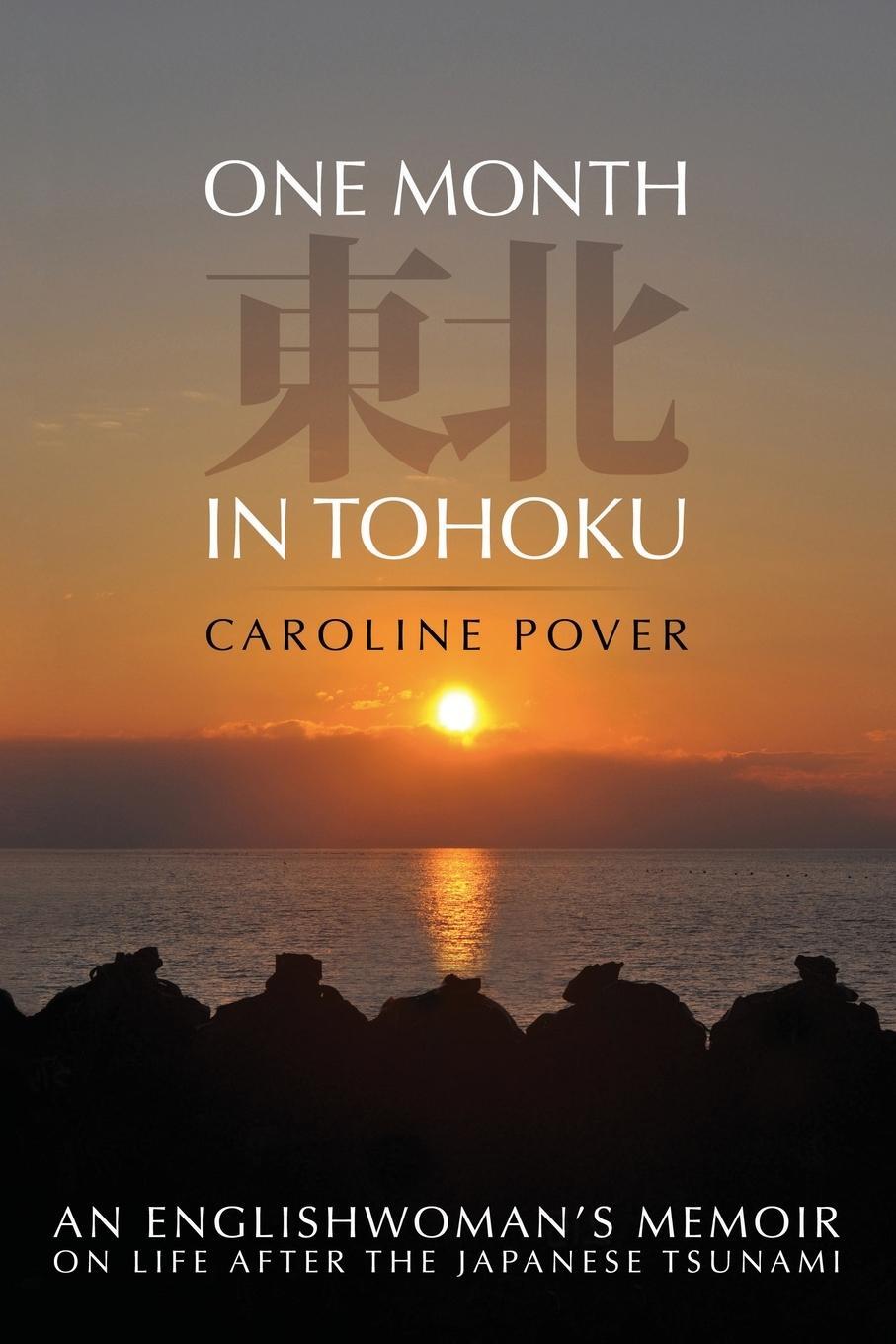Cover: 9781838072704 | One Month in Tohoku | Caroline Pover | Taschenbuch | Paperback | 2020
