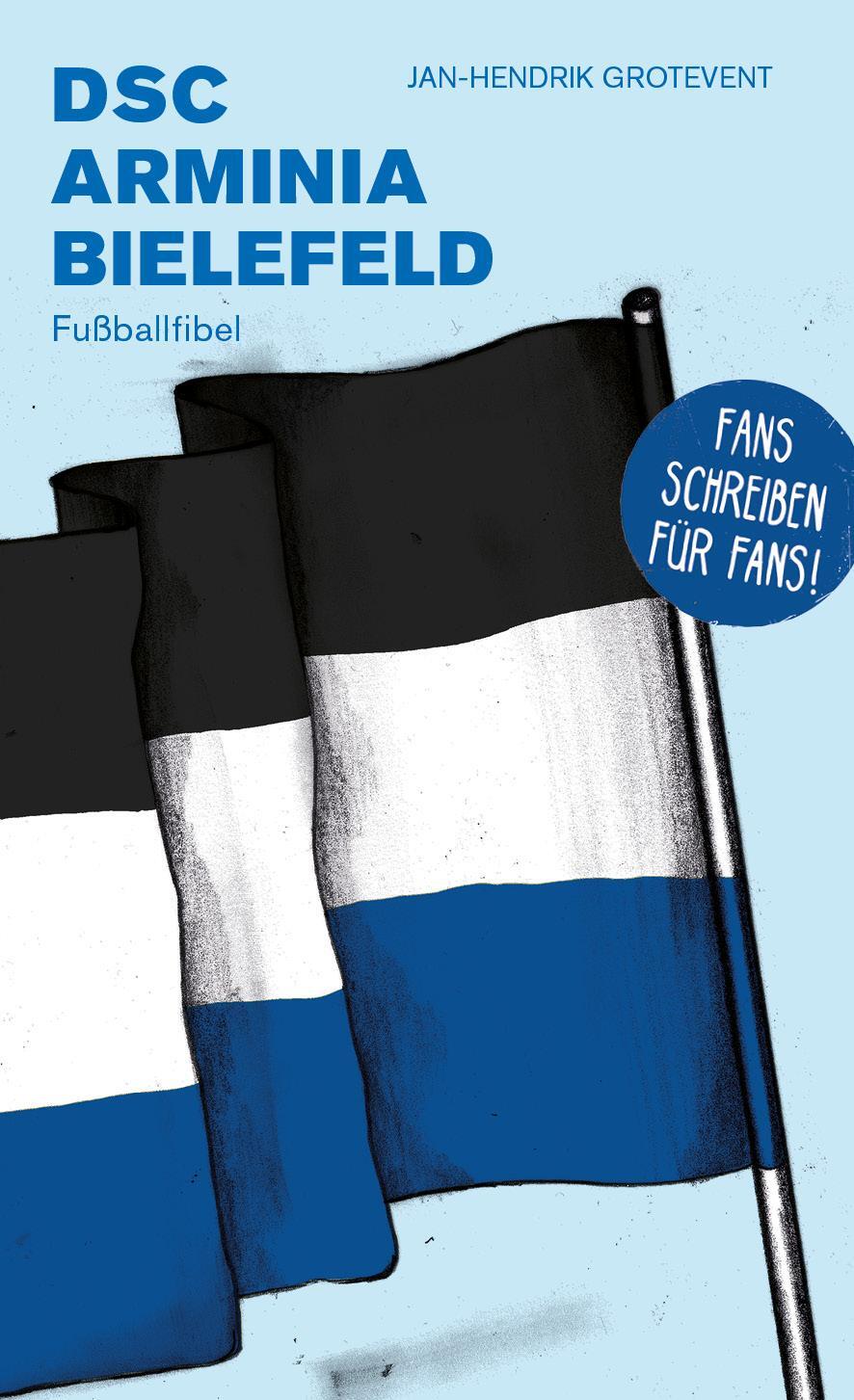 Cover: 9783730818725 | DSC Arminia Bielefeld | Fußballfibel | Jan-Hendrik Grotefend | Buch