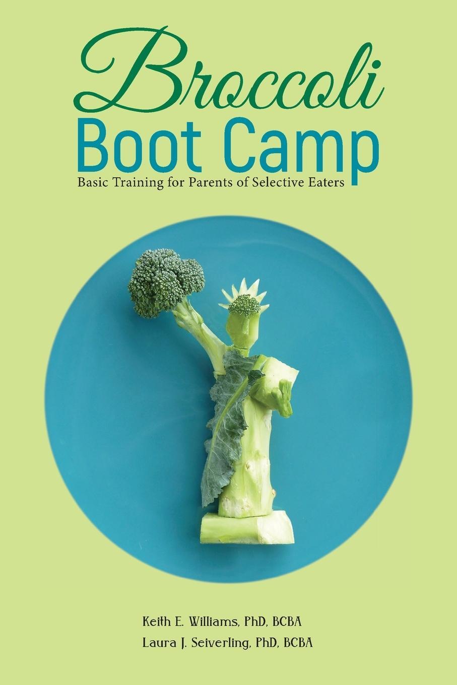 Cover: 9781956110159 | Broccoli Boot Camp | Basic Training for Parents of Selective Eaters