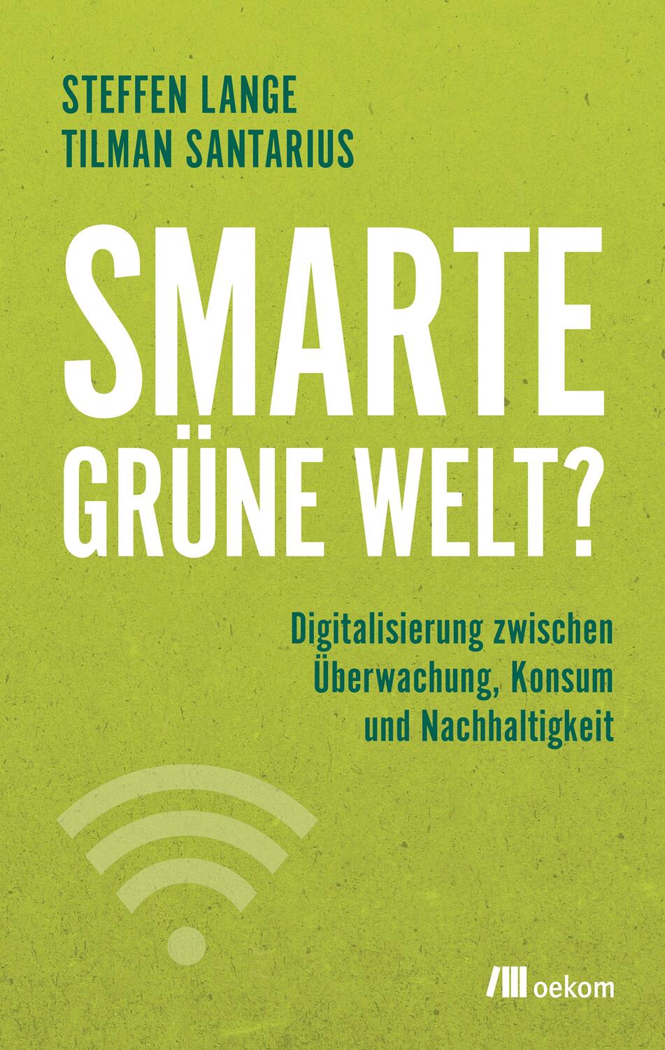 Cover: 9783962380205 | Smarte grüne Welt? | Tilman Santarius (u. a.) | Taschenbuch | Deutsch