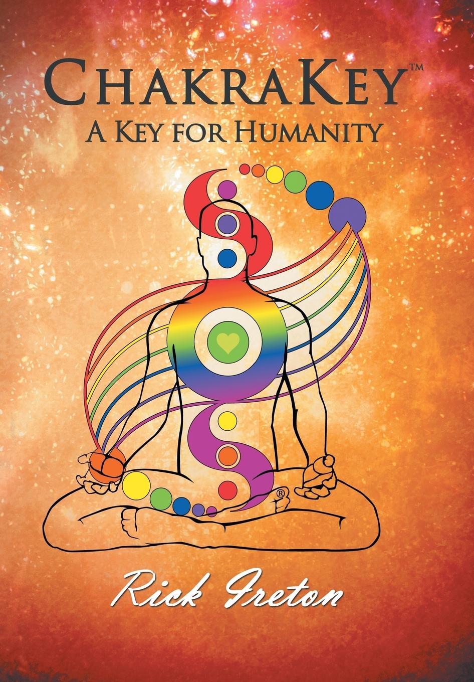 Cover: 9781475969658 | Chakrakey | A Key for Humanity | Rick Ireton | Buch | Englisch | 2013