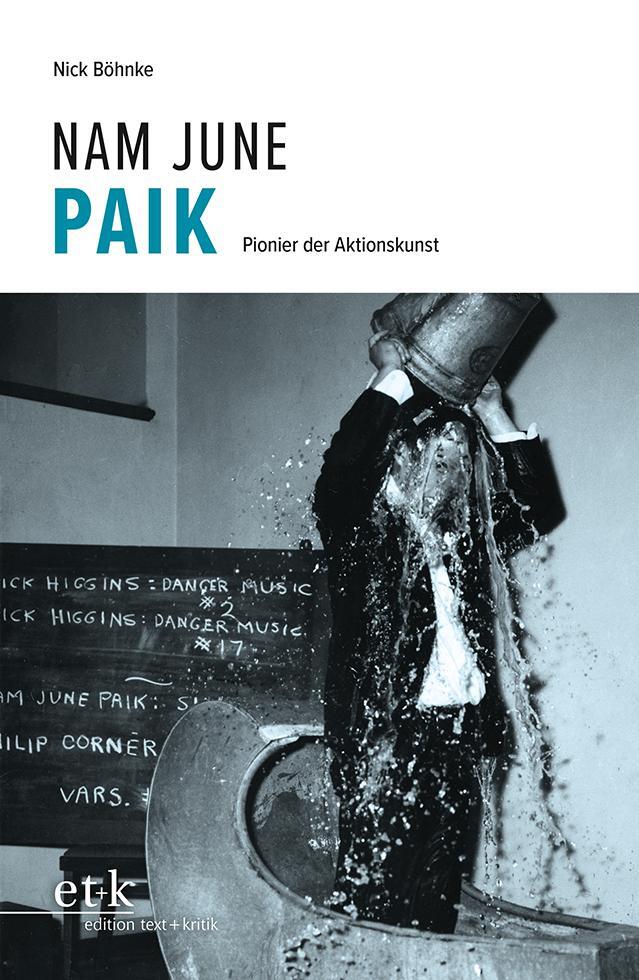 Cover: 9783967075601 | Nam June Paik | Pionier der Aktionskunst | Nick Böhnke | Taschenbuch