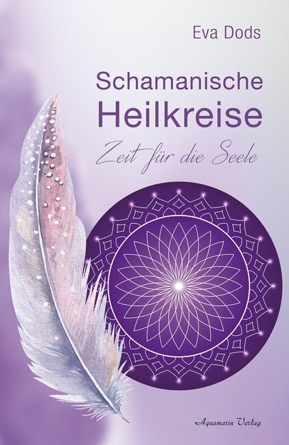 Cover: 9783894277833 | Schamanische Heilkreise | Zeit für die Seele | Eva Dods | Taschenbuch