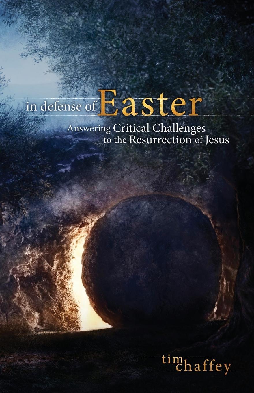 Cover: 9780996008709 | In Defense of Easter | Tim Chaffey | Taschenbuch | Paperback | 2014