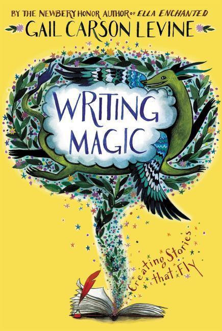 Cover: 9780062367174 | Writing Magic | Creating Stories that Fly | Gail Carson Levine | Buch