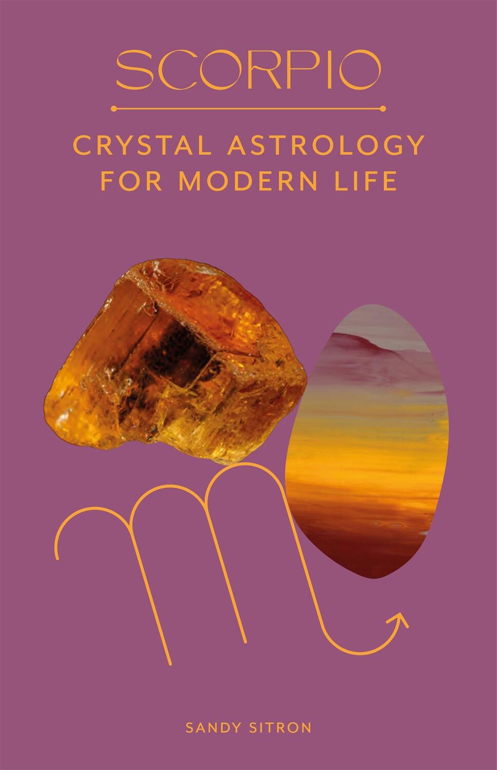 Cover: 9780857829313 | Scorpio | Crystal Astrology for Modern Life | Sandy Sitron | Buch