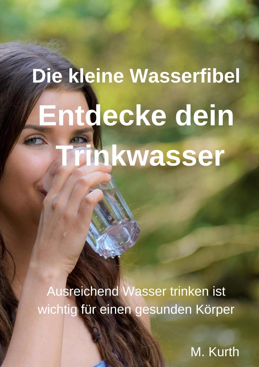 Cover: 9783759704085 | Entdecke dein Trinkwasser - Die kleine Wasserfibel | Michael Kurth