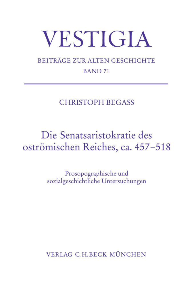 Cover: 9783406716324 | Die Senatsaristokratie des oströmischen Reiches, ca. 457-518 | Begass