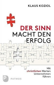 Cover: 9783843604505 | Der Sinn macht Erfolg | Mit christlichen Werten Unternehmen führen