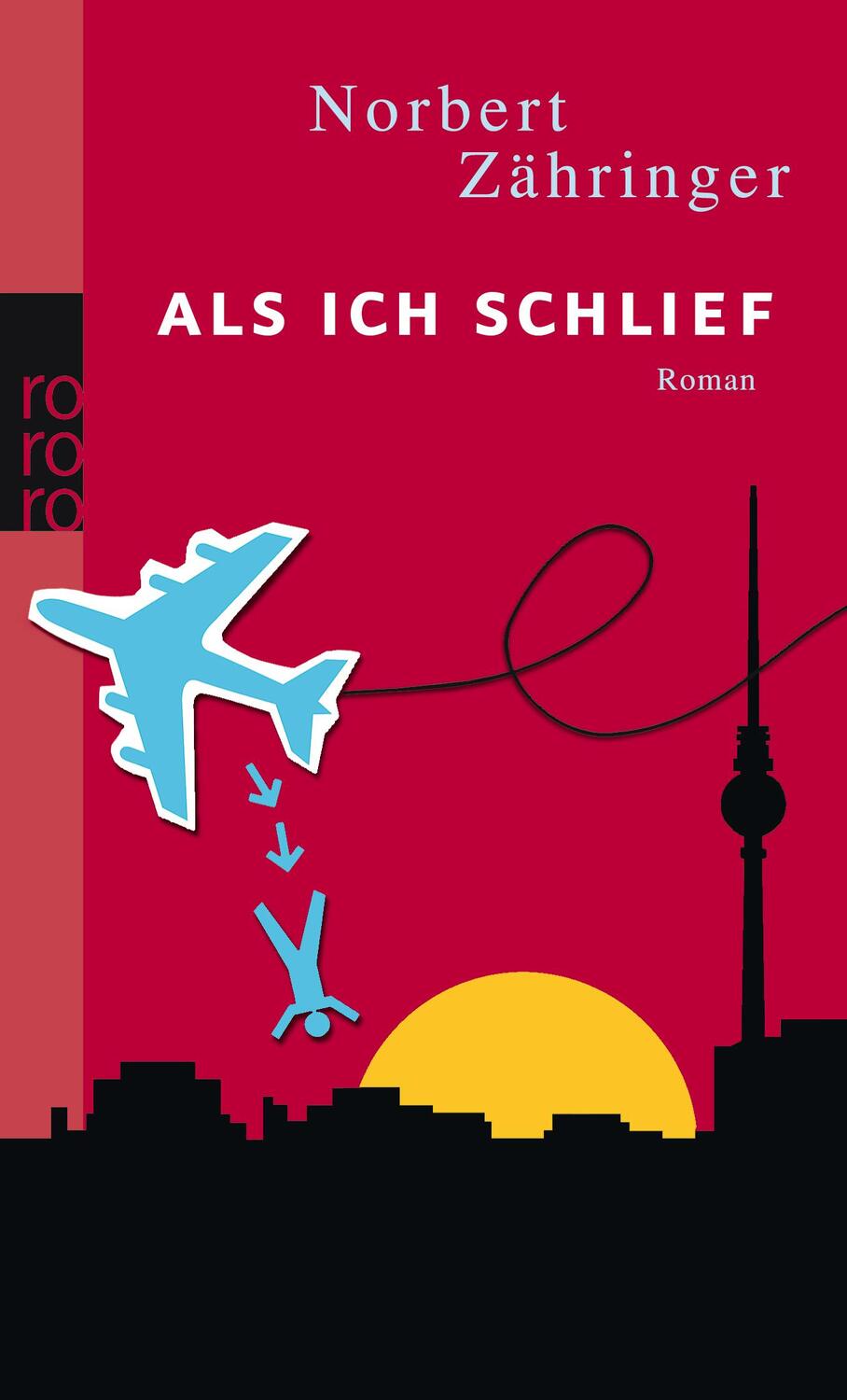 Cover: 9783499242878 | Als ich schlief | Roman | Norbert Zähringer | Taschenbuch | 288 S.