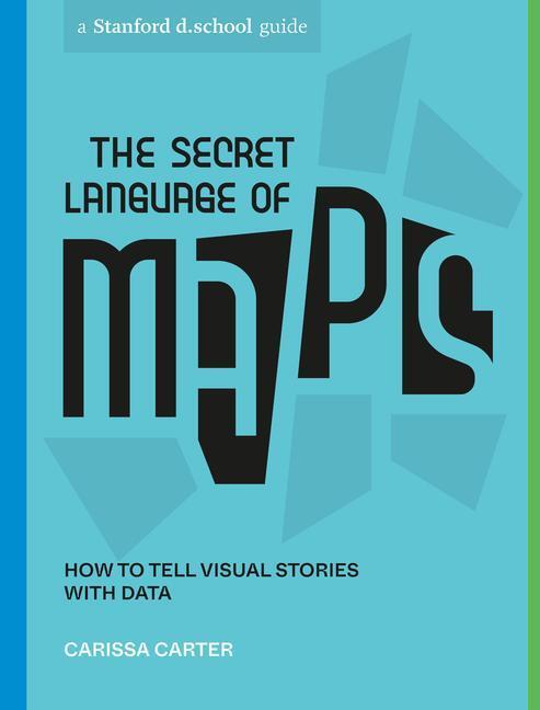 Cover: 9781984858009 | The Secret Language of Maps | How to Tell Visual Stories with Data