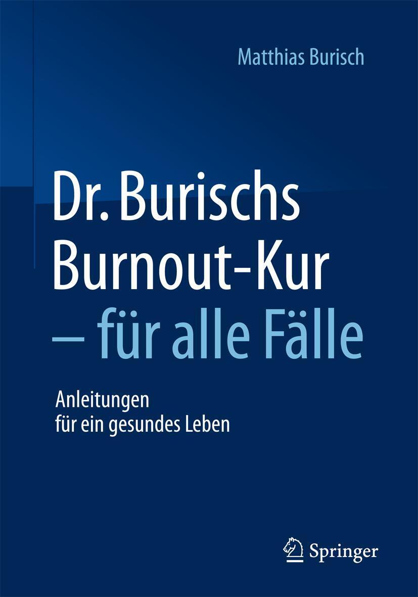 Cover: 9783662467749 | Dr. Burischs Burnout-Kur - für alle Fälle | Matthias Burisch | Buch