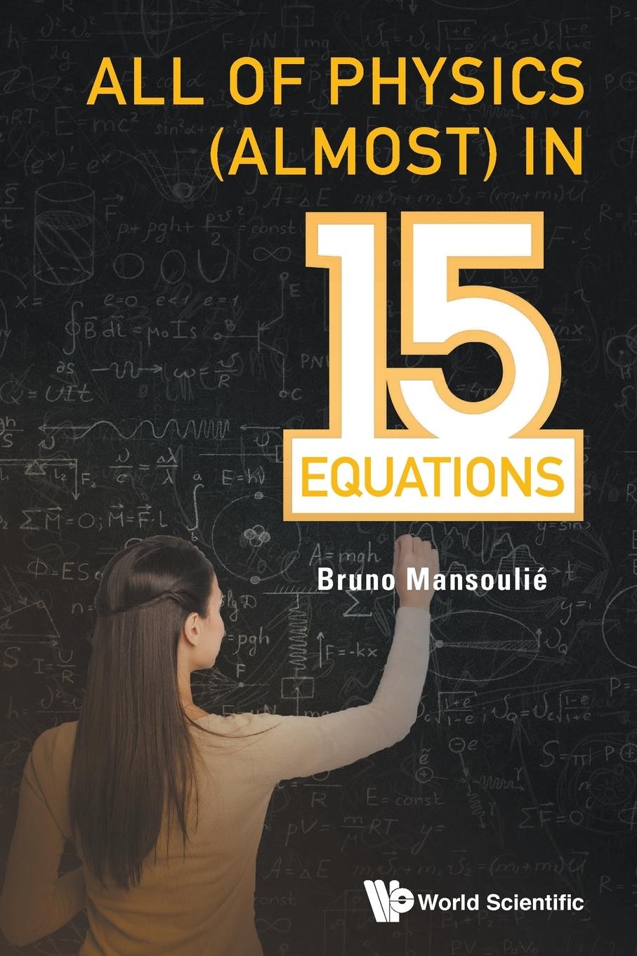 Cover: 9789813273405 | ALL OF PHYSICS (ALMOST) IN 15 EQUATIONS | Bruno Mansoulie | Buch