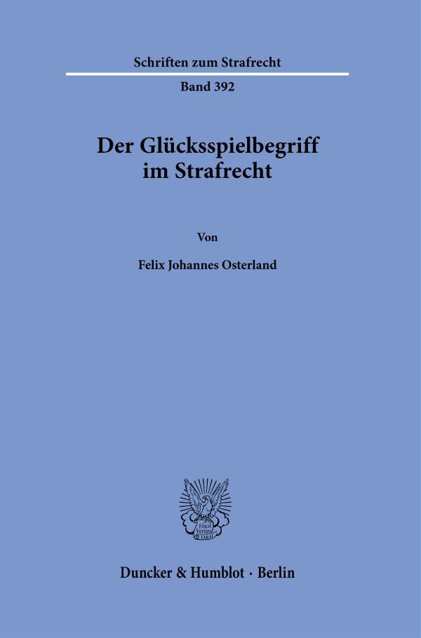 Cover: 9783428185573 | Der Glücksspielbegriff im Strafrecht. | Dissertationsschrift | Buch