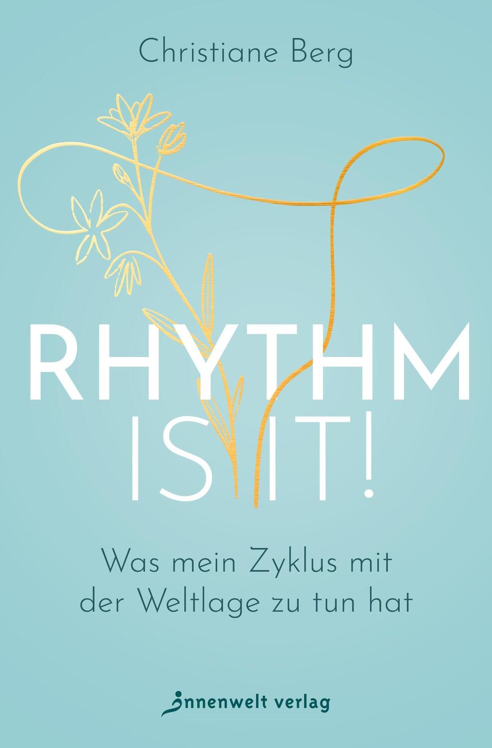 Cover: 9783910856059 | Rhythm is it! | Was mein Zyklus mit der Weltlage zu tun hat | Berg