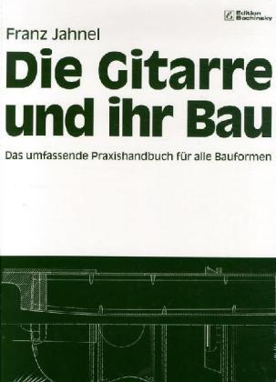 Cover: 9783923639090 | Die Gitarre und ihr Bau | Franz Jahnel | Buch | 240 S. | Deutsch