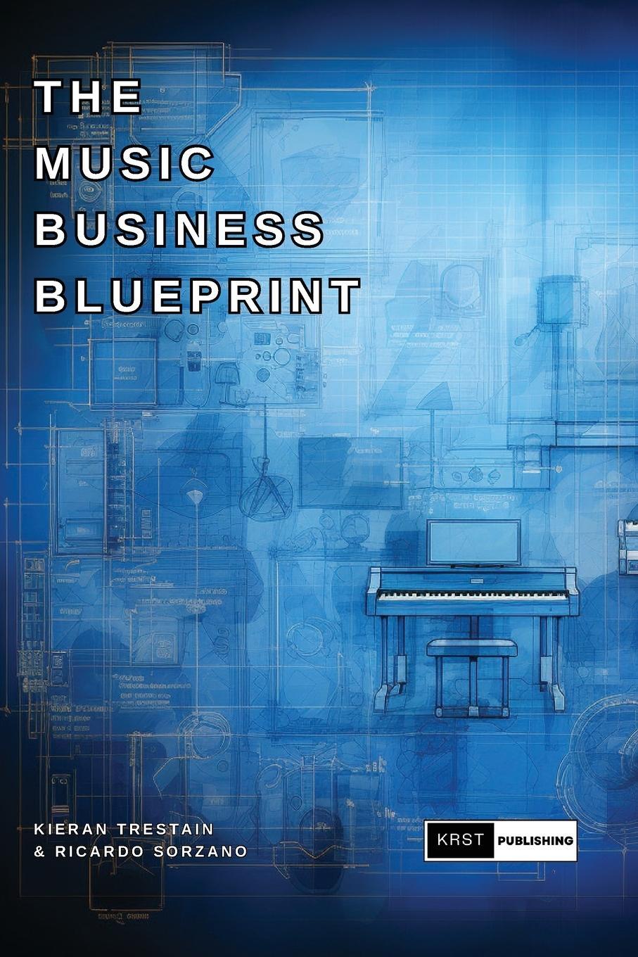 Cover: 9781739490300 | The Music Business Blueprint | Kieran Trestain (u. a.) | Taschenbuch