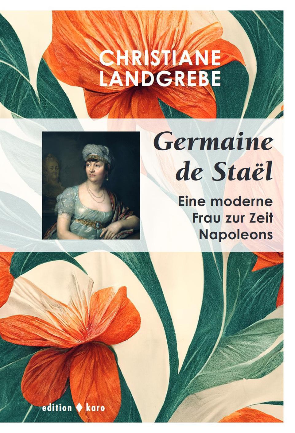 Cover: 9783945961322 | Germaine de Staël | Eine moderne Frau zur Zeit Napoleons | Landgrebe