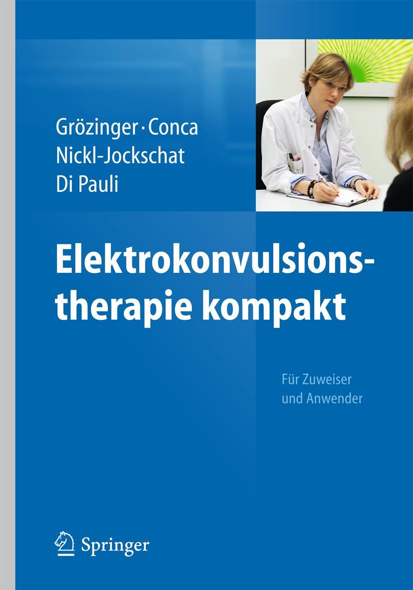 Cover: 9783642256288 | Elektrokonvulsionstherapie kompakt | Für Zuweiser und Anwender | Buch