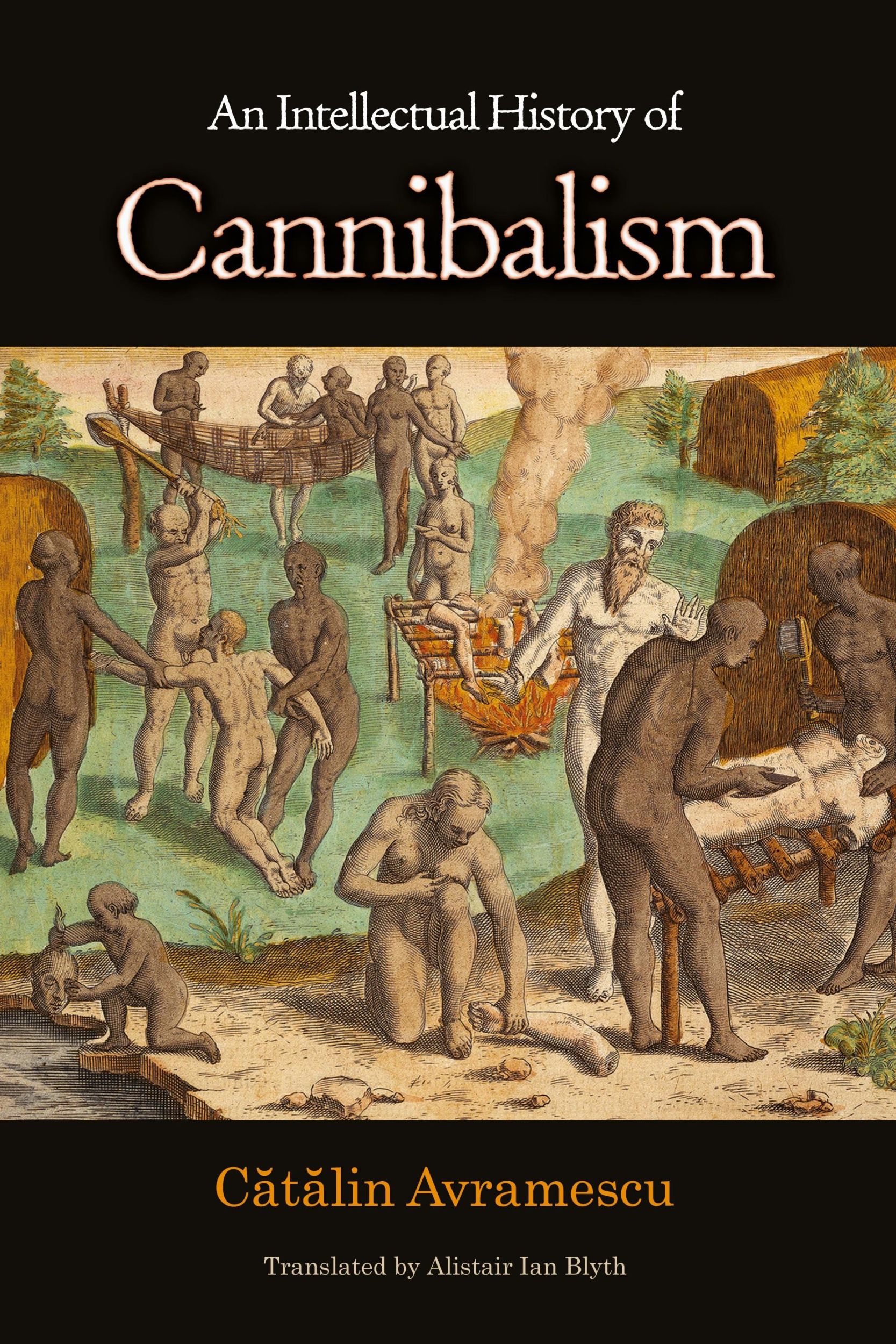 Cover: 9780691152196 | An Intellectual History of Cannibalism | C¿t¿lin Avramescu | Buch