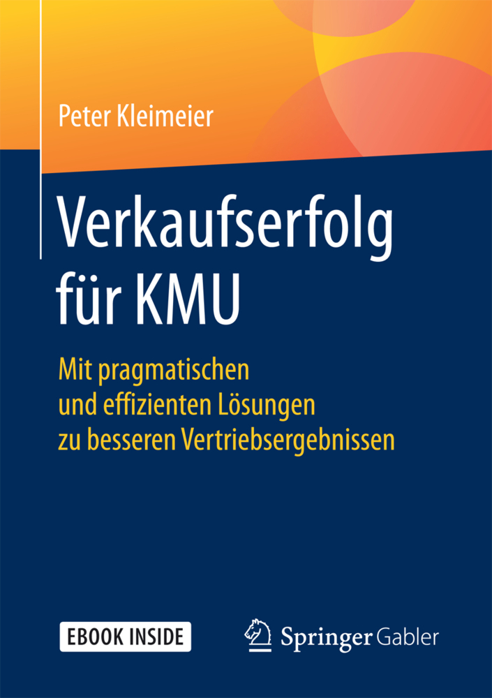 Cover: 9783658179731 | Verkaufserfolg für KMU, m. 1 Buch, m. 1 E-Book | Peter Kleimeier