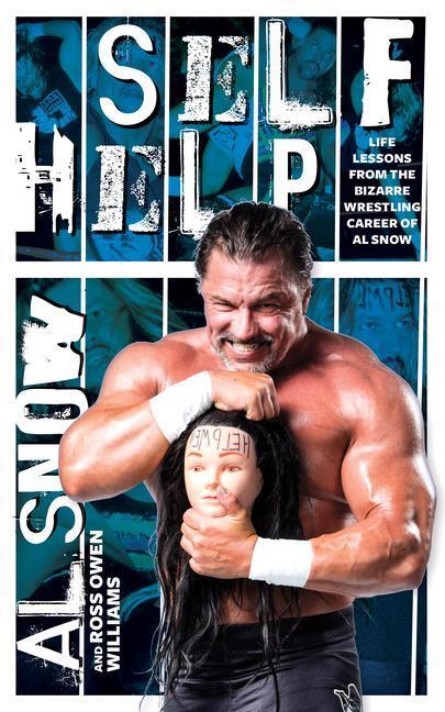 Cover: 9781770414396 | Self Help | Life Lessons from the Bizarre Wrestling Career of Al Snow