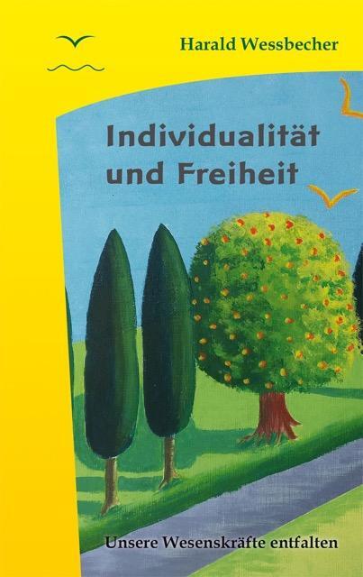 Cover: 9783945884829 | Individualität und Freiheit | Harald Wessbecher | Buch | Deutsch