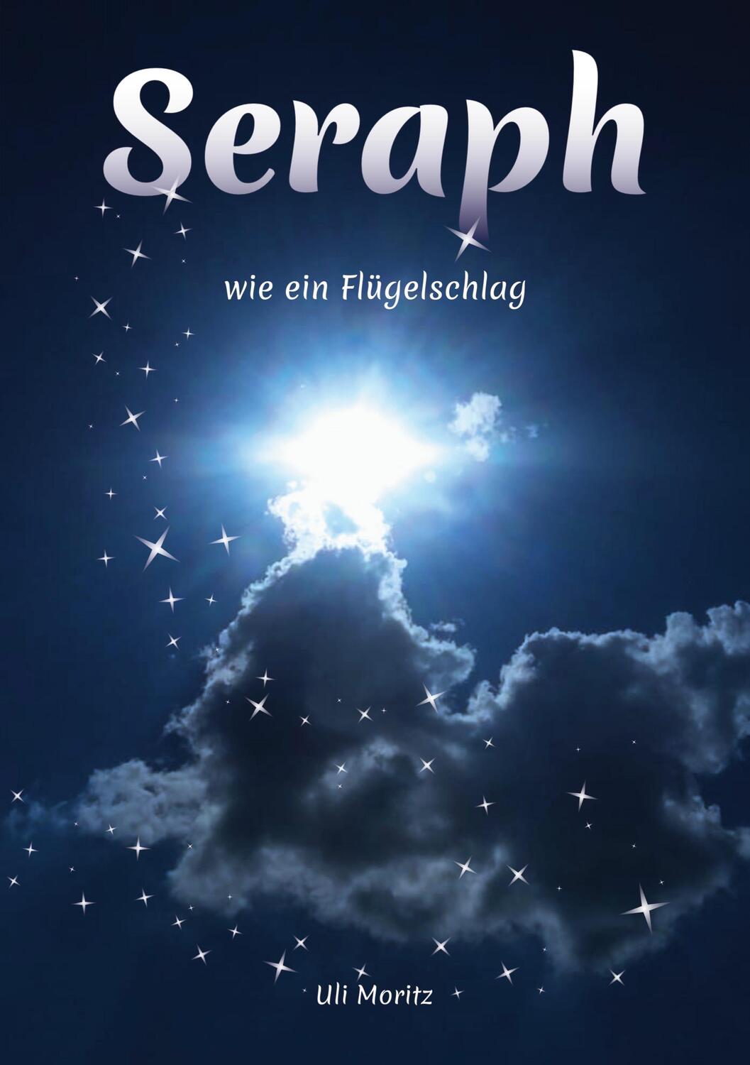 Cover: 9783757830151 | Seraph | wie ein Flügelschlag | Uli Moritz | Taschenbuch | Paperback