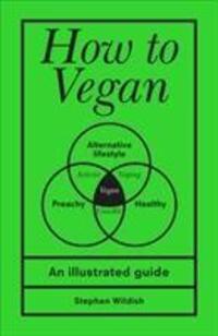 Cover: 9781529107104 | How to Vegan | An illustrated guide | Stephen Wildish | Buch | 2020