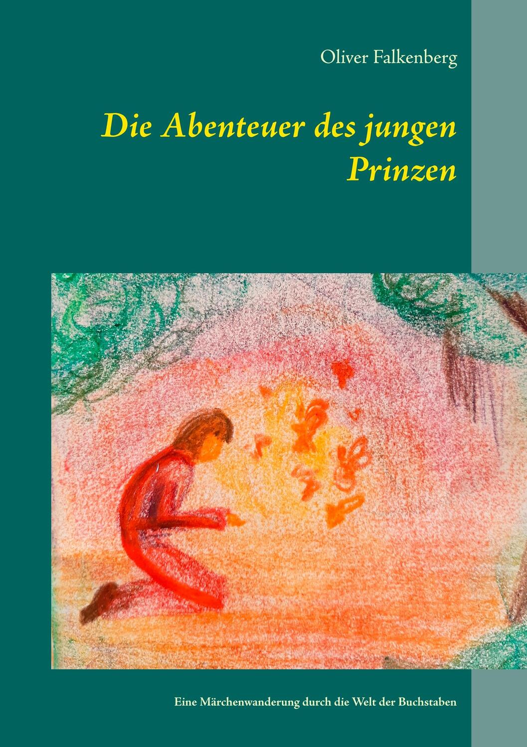Cover: 9783752686081 | Die Abenteuer des jungen Prinzen | Oliver Falkenberg | Taschenbuch