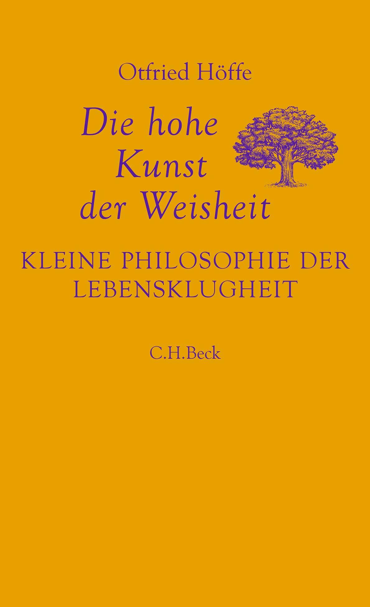 Cover: 9783406831027 | Die hohe Kunst der Weisheit | Kleine Philosophie der Lebensklugheit