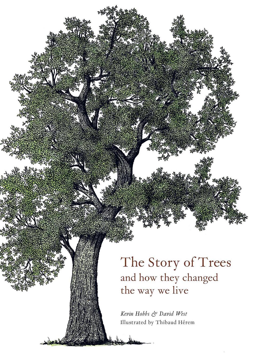 Cover: 9781786275226 | The Story of Trees: And How They Changed the World | Hobbs (u. a.)