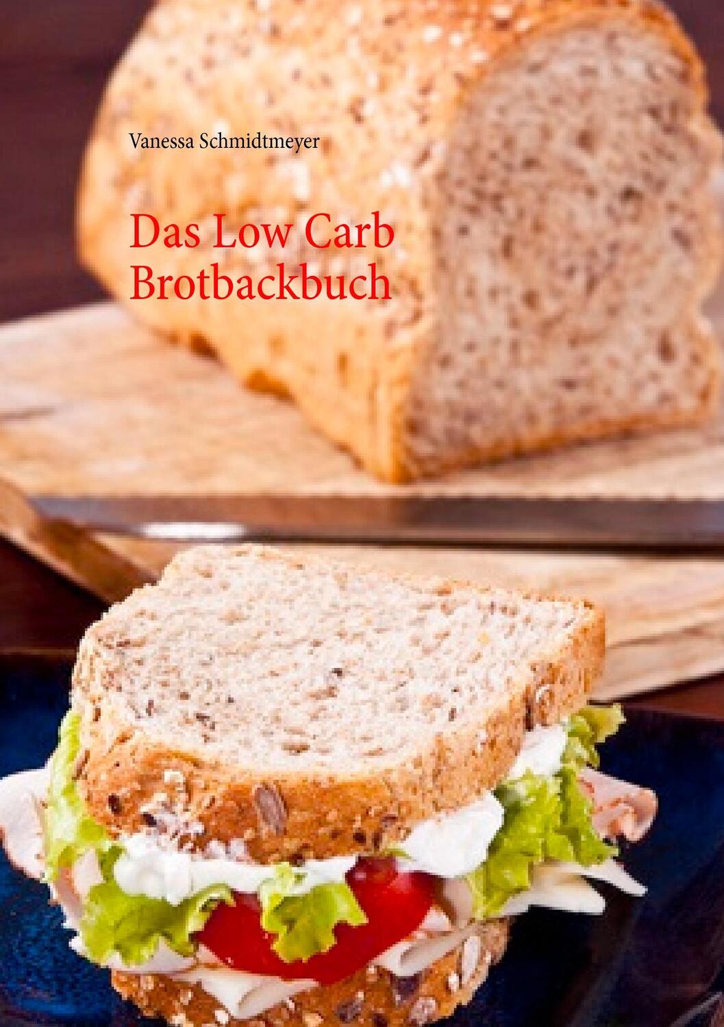 Cover: 9783735792761 | Das Low Carb Brotbackbuch | Vanessa Schmidtmeyer | Taschenbuch | 2014