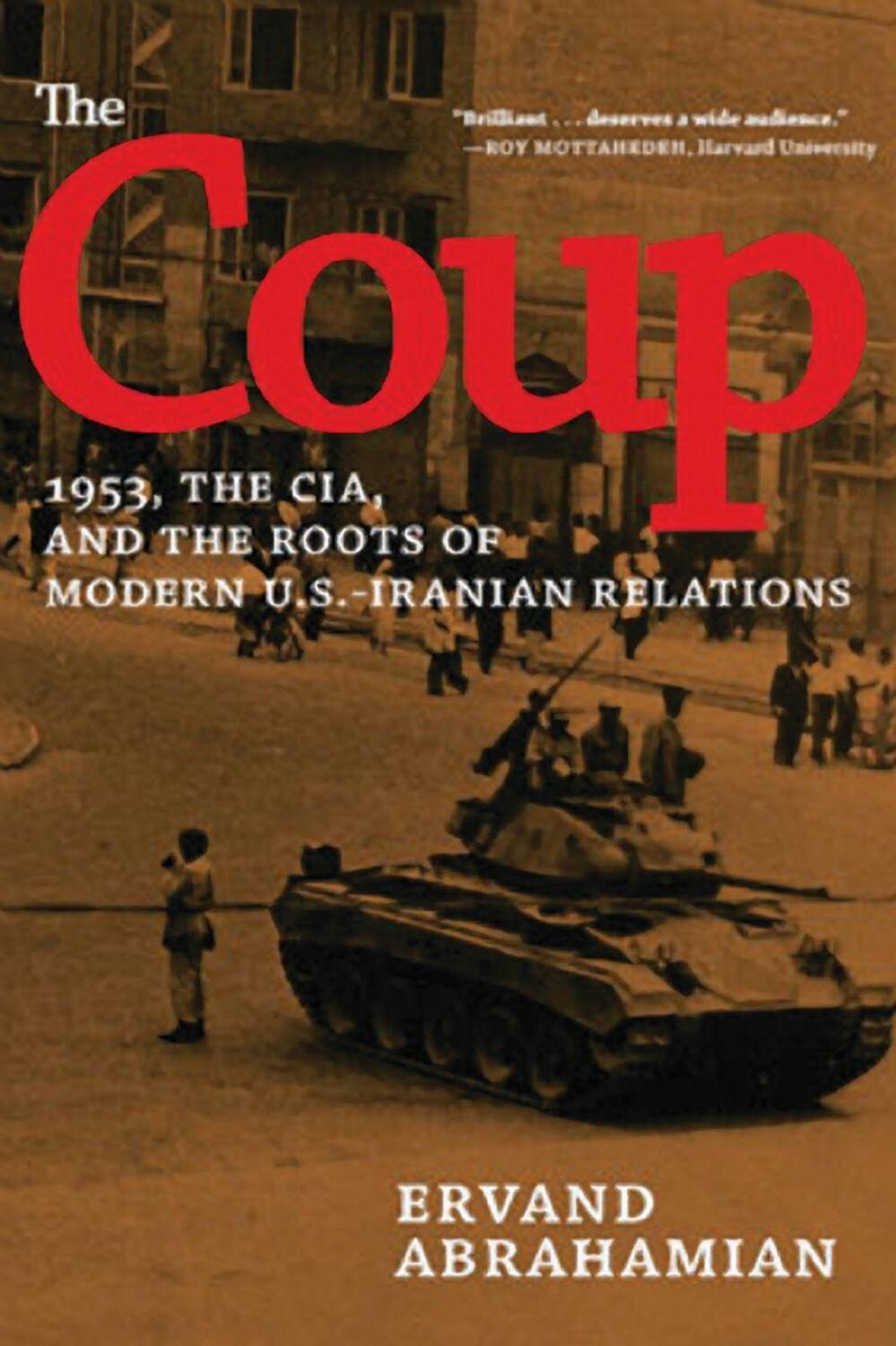 Cover: 9781620970867 | The Coup: 1953, the Cia, and the Roots of Modern U.S.-Iranian...