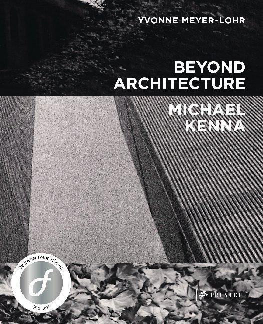Cover: 9783791385822 | Beyond Architecture - Michael Kenna | Yvonne Meyer-Lohr | Buch | 2019