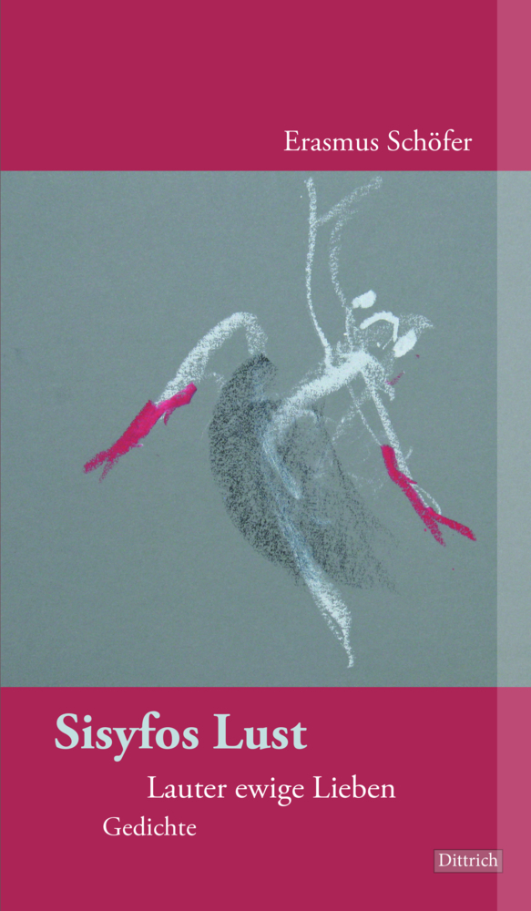 Cover: 9783947373659 | Sisyfos Lust | Lauter ewige Lieben. Gedichte | Erasmus Schöfer | Buch