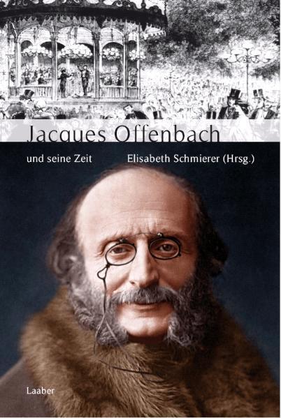 Cover: 9783890072487 | Jacques Offenbach und seine Zeit | Elisabeth Schmierer | Buch | 2014