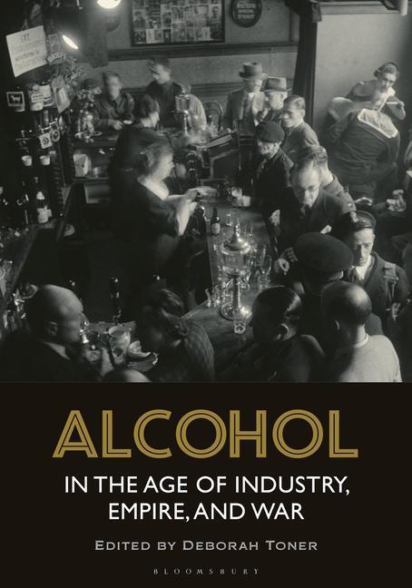 Cover: 9781350217713 | ALCOHOL IN THE AGE OF INDUSTRY | Deborah Toner | Taschenbuch | 2023