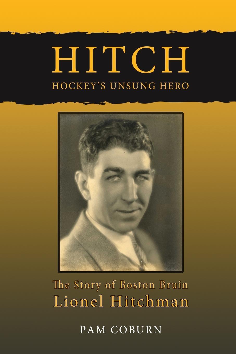 Cover: 9781999029722 | Hitch, Hockey's Unsung Hero | Pam Coburn | Taschenbuch | Paperback