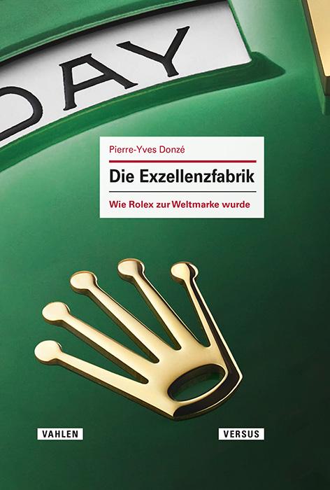 Cover: 9783800676972 | Die Exzellenzfabrik | Wie Rolex zur Weltmarke wurde | Donzé | Buch