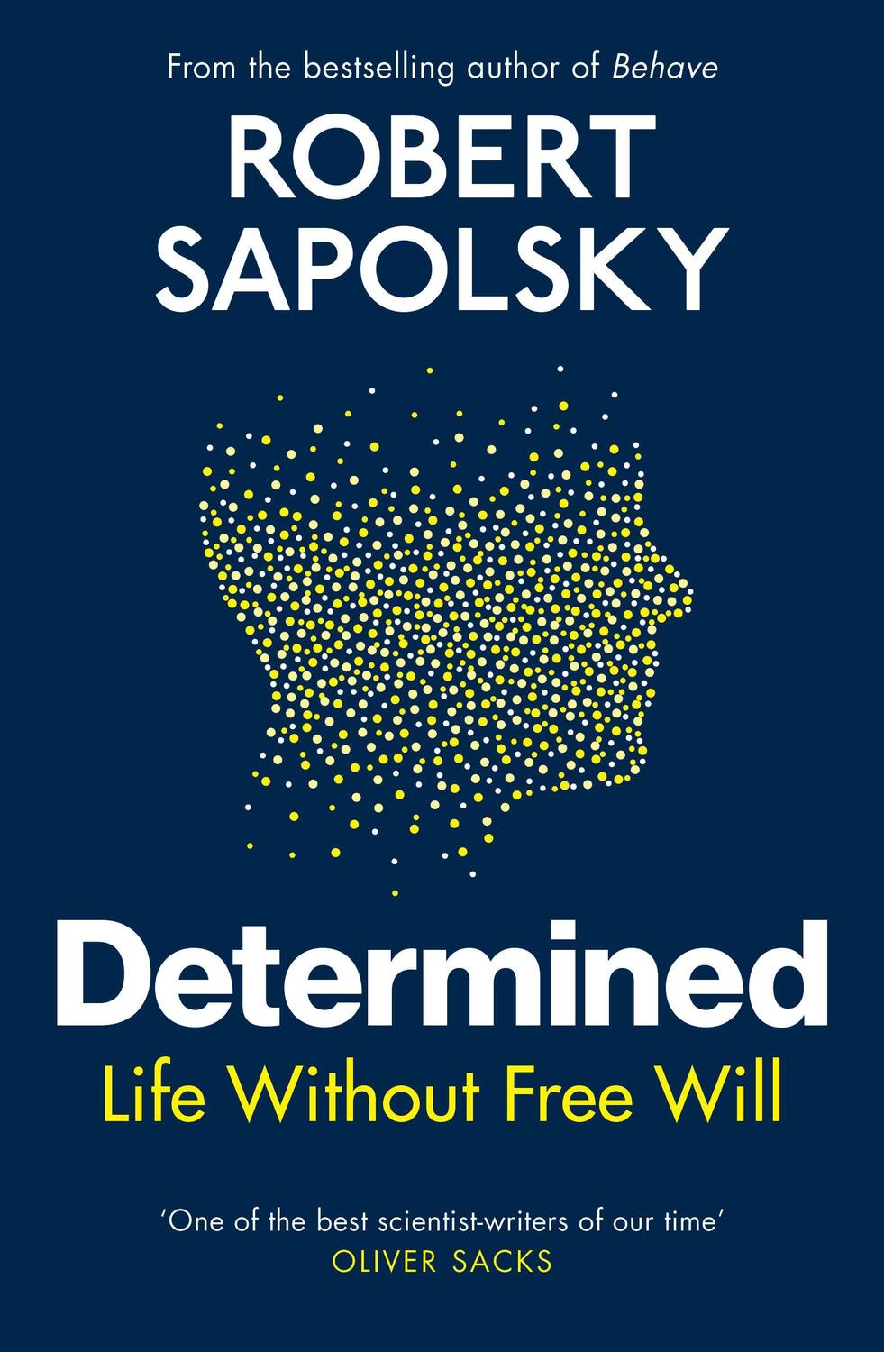 Cover: 9781847925534 | Determined | Life Without Free Will | Robert M Sapolsky | Buch | 2023